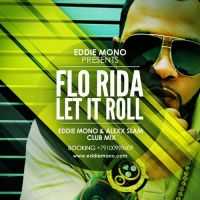 Flo Rida - Let It Roll (Eddie Mono  Alexx Slam Club Mix)