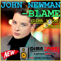 John Newman - Blame (DIMA [PLAN] Remix)