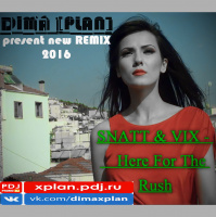 Snatt  Vix - Here For The Rush (DIMA [PLAN] remix)
