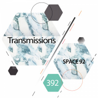 Transmissions 392 | Space 92