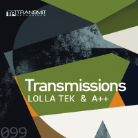 Transmissions 099 | Lolla Tek  A++