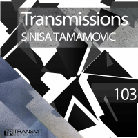 Transmissions 103 | Sinisa Tamamovic
