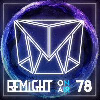 Remight - Remight On Air 078 (without comments)