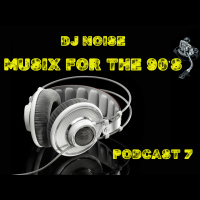 MUSIX FOR THE 90S PODCAST 7
