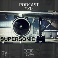 PODCAST SUPERSONIC #20 By DJ BETO DIAS