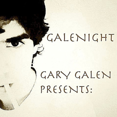 Gary Galen Presents: Galenight Podcast