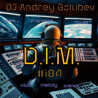 DJ Andrey Golubev - D.I.M. part 184 (club progressive house mix 12.01.25)