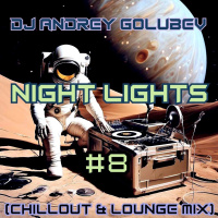 DJ Andrey Golubev - Night Lights #8 (chillout  lounge mix)