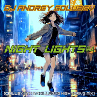 DJ Andrey Golubev - Night Lights #4 (chillsynth  chillwave nightdrive mix)