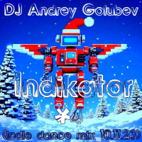 DJ Andrey Golubev - Indikator #4 (indie dance mix 10.11.23)