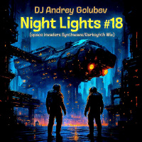 DJ Andrey Golubev - Night Lights #18 (Synthwave  Darksynth mix)