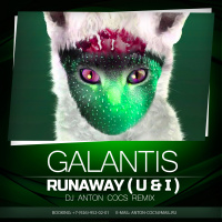 Galantis - Runaway (U  I) (Anton Cocs Remix)