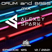 Episode 105 - DJ Alexey Spark 12.21 Drum and Bass mix 1