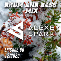 Episode 80 - DJ Alexey Spark 12.20 Drum and Bass mix 1