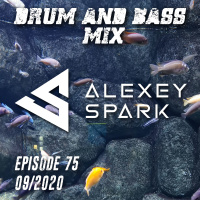 Episode 75 - DJ Alexey Spark 09.20 Drum and Bass mix 1