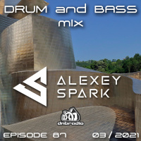Episode 87 - DJ Alexey Spark 03.21 Drum and Bass mix 1 live on DnBRadio.com