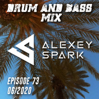 Episode 73 - DJ Alexey Spark 06.20 Drum and Bass mix 2