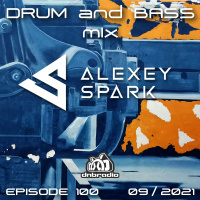 Episode 100 - DJ Alexey Spark 09.21 Drum and Bass mix 2
