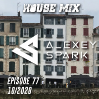 Episode 77 - DJ Alexey Spark 10.20 House mix 1