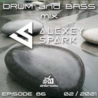 Episode 86 - DJ Alexey Spark 02.21 Drum and Bass mix 2 live on DnBRadio.com