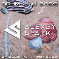 Episode 110 - DJ Alexey Spark 09.22 Drum and Bass mix 1
