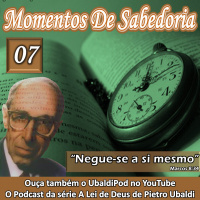 Momentos de Sabedoria #07 - Negue-se a si mesmo.