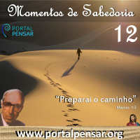 Momentos de Sabedoria #12 - Preparai o caminho