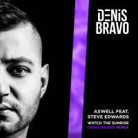 Axwell feat. Steve Edwards - Watch The Sunrise (Denis Bravo Radio Edit)