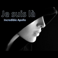 Incredible Apollo - Je Suis La