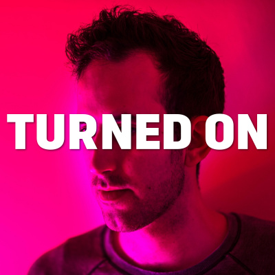 Turned On