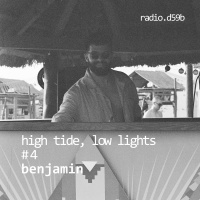 HIGH TIDE, LOW LIGHTS #4 w/ Benjamin