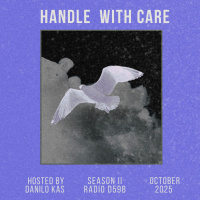 HANDLE WITH CARE #7 w/ Danilo Kas