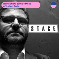 CHARDONNAY SOUNDTRACKS #62 w/ Tomislav Grujic