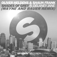 Oliver Heldens amp Shaun Frank - Shade Of Grey (Wayne amp Bauer Remix)