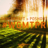 Dancekraft  Poshout - #WGMTPR (Original Mix Radio Edit)