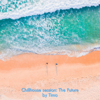 Timo - Chillhouse session: The Future