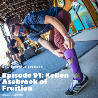 Episode 91: Kellen Asebroek (Fruition) 