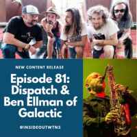Episode 81 - Chad Stokes/Brad Corrigan (Dispatch) + Ben Ellman (Galactic)