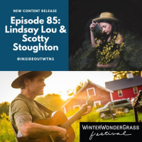 Episode 85: Lindsay Lou  Scotty Stoughton (WinterWonderGrass)