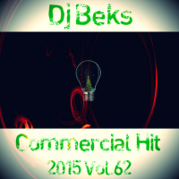 Dj Beks - Коммерческий Хит 2015 Vol.62