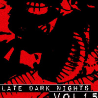 Late. Dark. Nights. Vol.15