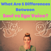 What Are 5 Differences Between the Voice of Soul vs Ego?