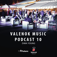 DJ DIMA YOUNG - ValenOK Music Podcast #10 (ValenOK, 2017)