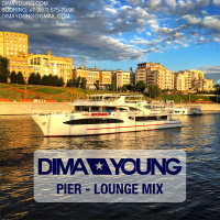 DJ DIMA YOUNG - PIER LOUNGE MIX [2017]