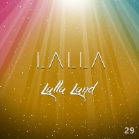LALLA - Lalla Land (Episode 29)