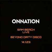Episode 696: Beyond Resident - Sam Beach Live @ Beyond Dirty Disco - January 14th 2023 @ Fire, Vauxhall 