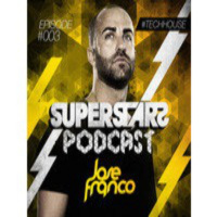 Superstars Podcast Episode #003 Mixed By Jose Franco