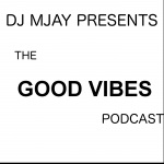 Good Vibes By Dj M-jay