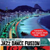 COLIN CURTIS JAZZ DANCE FUSION SHOW # 13 WORLDWIDE FM SATURDAY 1ST AUGUST 2020