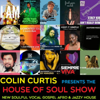 COLIN CURTIS PRESENTS THE HOUSE OF SOUL SHOW NEW SOULFUL VOCAL GOSPEL AFRO  JAZZY HOUSE 28 JUNE 2020